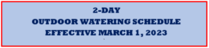 2 Day Outdoor Watering Schedule Effective March 1 2023